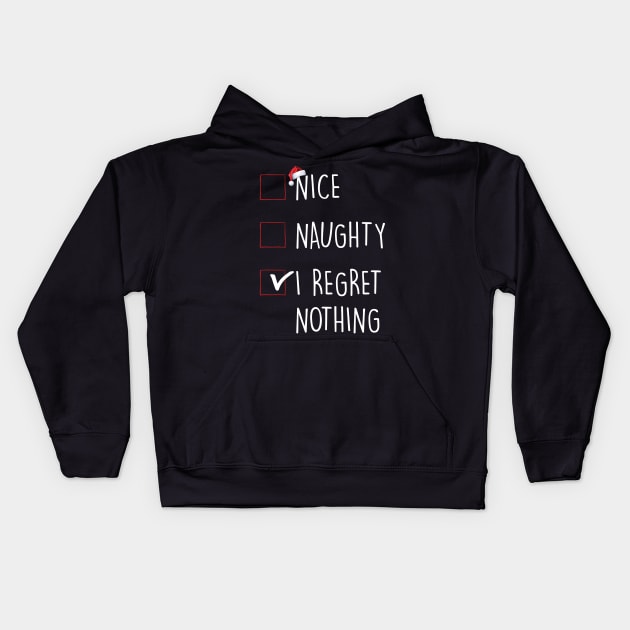 Nice Naughty I Regret Nothing Christmas List Kids Hoodie by shattorickey.fashion